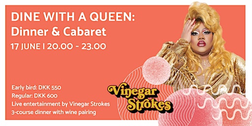 Dine with a Queen: Dinner & Cabaret with Vinegar Strokes