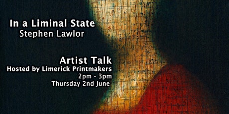 Stephen Lawlor Artist Talk -  'In a Liminal Space' retrospective tickets