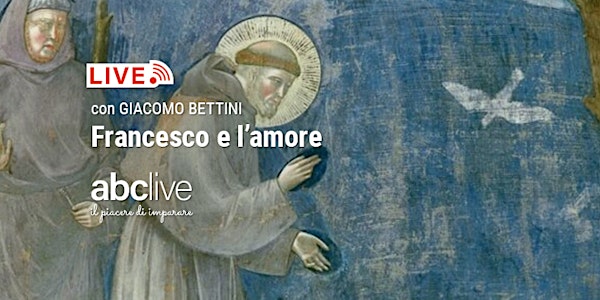 Giacomo Bettini - Francesco e l'amore