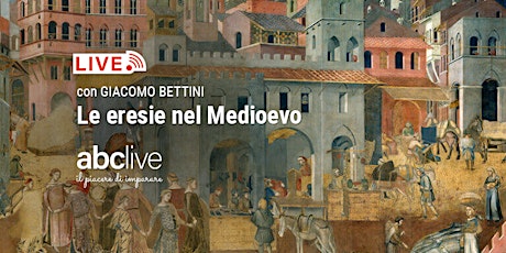 Giacomo Bettini - Le eresie nel medioevo