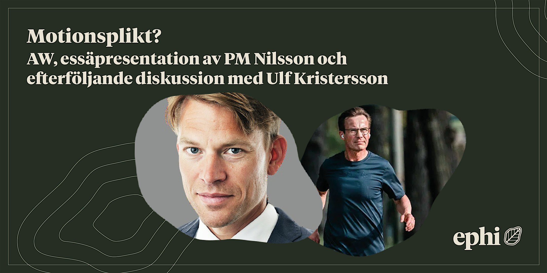 Motionsplikt? Speech by PM Nilsson and discussion with Ulf Kristersson.