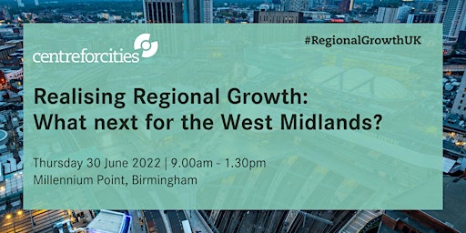 Realising Regional Growth: What next for the West Midlands?