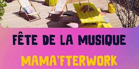 Fête de la musique - Afterwork Mama works billets
