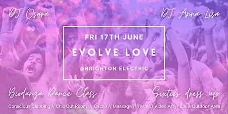 :: EVOLVE LOVE :: CONSCIOUS CLUBBING :: SUMMER OF LOVE! :: tickets
