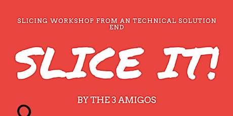 Slicing Workshop from the diverse software solution trenches by the 3 amigo tickets