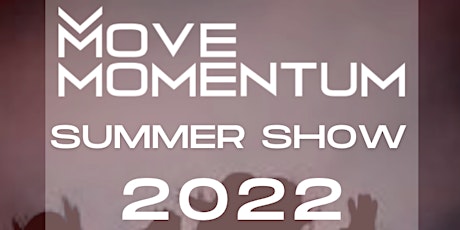 Move Momentum Summer Show 2022! tickets