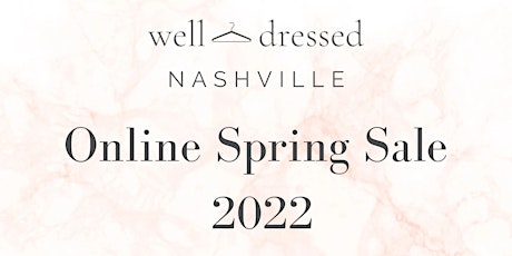 Online Spring 2022 Well-Dressed Nashville Sale- FREE 1 Hour Early Ticket tickets