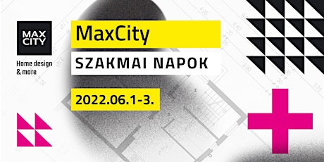MaxCity szakmai napok 2022. június 1-3. tickets