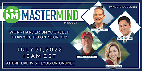 Mastermind Project—Work Harder On YOU Than You Do On Your Job [July 2022] tickets