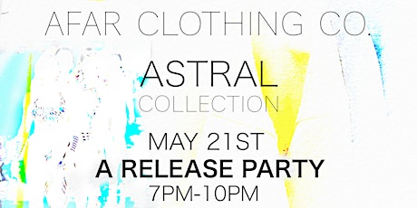Afar Clothing // The Astral Collection // A  Release Party tickets
