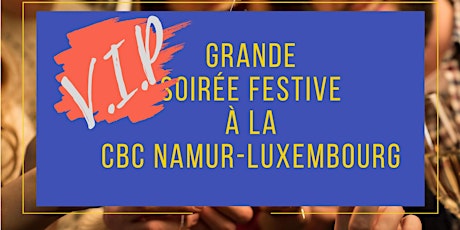 Grande soirée festive de la CBC Namur-Luxembourg tickets
