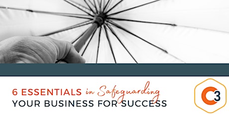 6 Essentials in Safeguarding Your Business for Success tickets