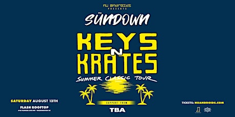 Nü Androids Presents SünDown: Keys N Krates (21+) tickets