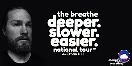 Deeper. Slower. Easier.™ — The Breath Workshop To Change Your Everything tickets