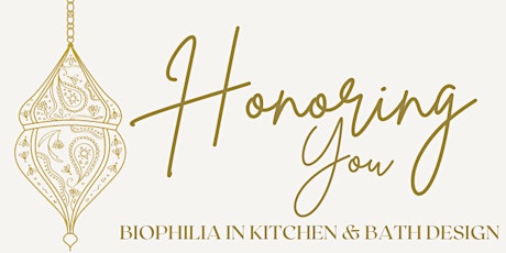 Honoring You - Biophilia in Kitchen & Bath Design tickets