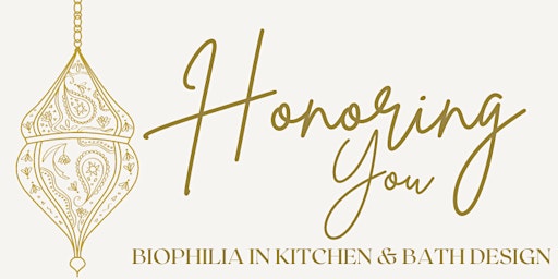 Honoring You - Biophilia in Kitchen & Bath Design