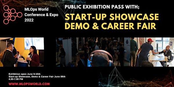 MLOPs World Exhibition Only Pass + Start-up/Demo Day/Career Fest