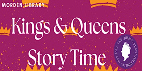 Morden Library Kings & Queens Story Time Storytime  (0-5years) tickets