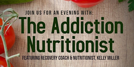 An Evening With The Addiction Nutritionist billets