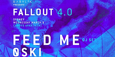 FALLOUT 4.0 Sydney : FEED ME (DJ set) + OSKI primary image