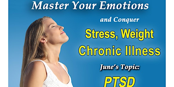 Master Your Emotions and Conquer Stress, Weight and Chronic Illness