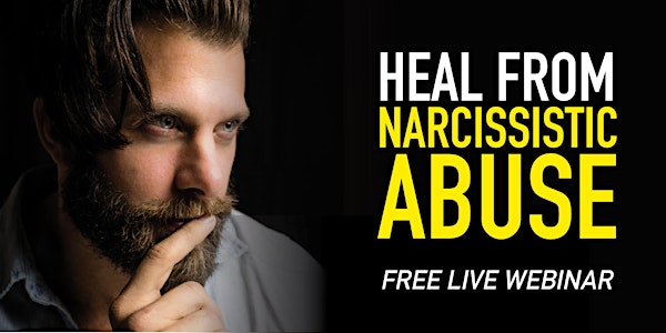 Heal From Narcissistic Abuse - Free Live Webinar
