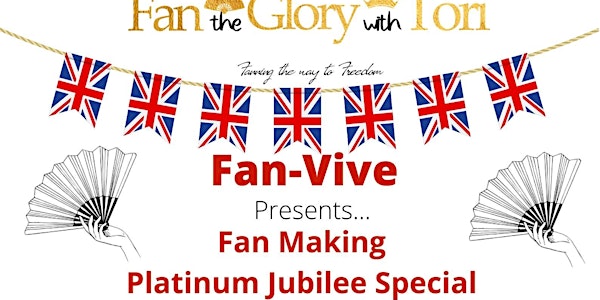 Fan-Vive: Fan Making: Platinum Jubilee Special Celebration: London UK