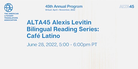 ALTA45 Bilingual Reading Series: Cafe Latino (June) tickets