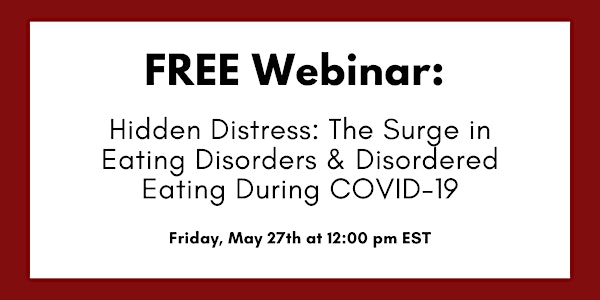 The Surge in Eating Disorders & Disordered Eating During COVID-19 Webinar