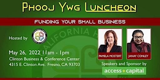 California Hmong Chamber Phooj Ywg Luncheon: Funding your Small Business