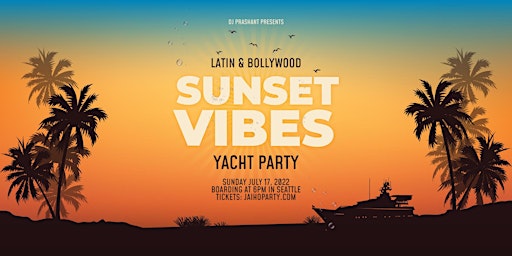 Sunset Vibes - Latin & Bollywood Yacht Partying Seattle • Host: DJ Prashant