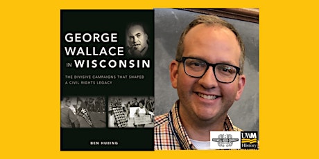Ben Hubing, author of GEORGE WALLACE IN WISCONSIN - a Boswell event tickets