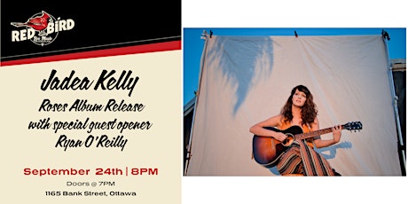 Jadea Kelly - Roses Album Release' with special guest opener Ryan O'Reilly
