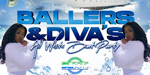 BALLERS & DIVAS - ALL WHITE BOAT PARTY