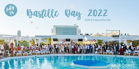 Hauptbild für ApéroChic Bastille Day 2022 at Cabana Pool