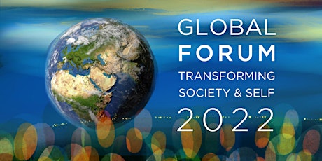 Foro Global: Transformación de la Sociedad y el Ser 2022 entradas