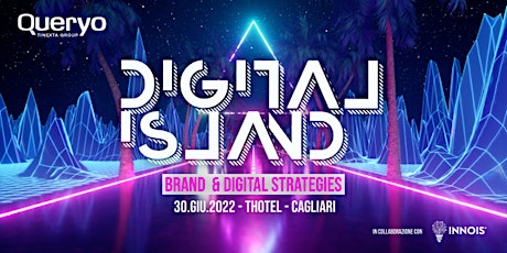 DIGITAL ISLAND - Brand & Digital Strategies biglietti