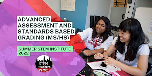 Advanced Assessment and Standards Based Grading (MS/HS)