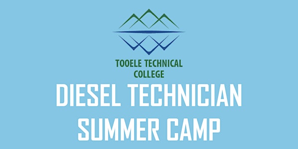 2022 August Diesel Technician Summer Camp @ Tooele Tech