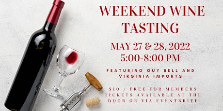 Weekend Wine Tasting (Friday &  Saturday)- Guy Bell and Virginia Imports tickets