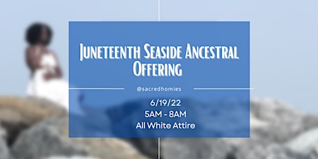 Juneteenth Seaside Ancestral Offering tickets