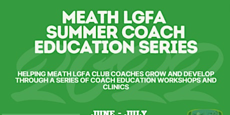 Meath LGFA Summer Coach Education series