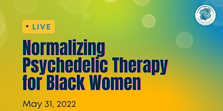 Normalizing Psychedelic Therapy for Black Women tickets