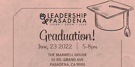 Leadership Pasadena Class of 2022 Graduation! tickets