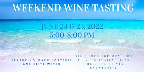 Weekend Wine Tasting (Friday &  Saturday)- Marc Lotterie and Elite Wines tickets