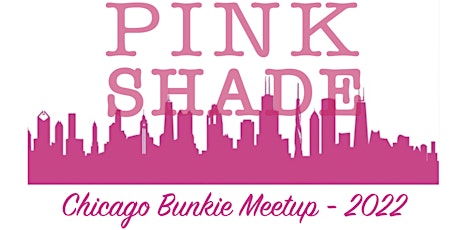 Chicago Bunkie Meetup with Pink Shade tickets