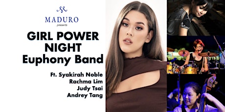 GIRL POWER NIGHT: Euphony Band ft. Syakirah Noble, Rachma, Judy T, Audrey T tickets