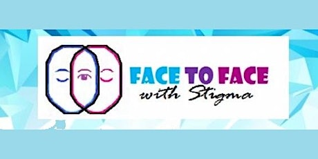 Face to Face With Stigma Community Event tickets