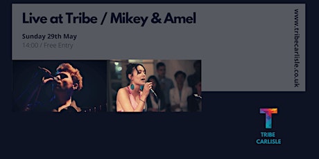 Live at Tribe / Mikey & Amel tickets