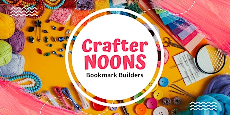 Crafternoons: Bookmark Builders